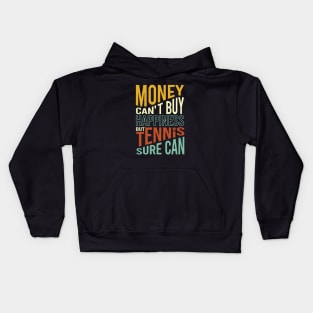 Funny Tennis Saying Money Can't Buy Happiness Kids Hoodie